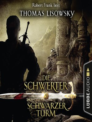 cover image of Schwarzer Turm--Die Schwerter--Die High-Fantasy-Reihe 5